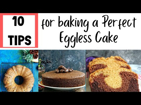 10 tips for baking a perfect eggless cake | baking tips for beginners